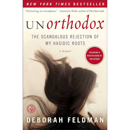 Unorthodox: The Scandalous Rejection of My Hasidic Roots - Deborah Feldman