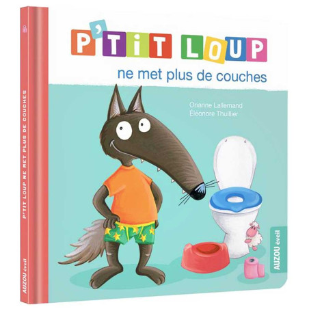 P'tit Loup - Ne Met Plus De Couche - Auzou