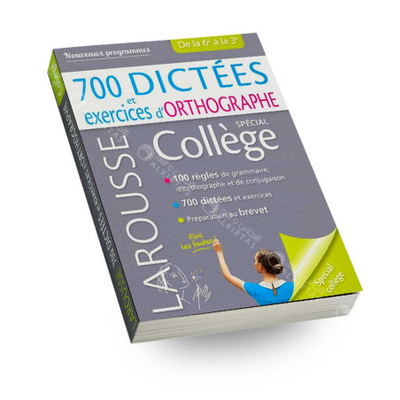 700 Dictées et Exercices d'Orthographe - Spécial Collège - Larousse