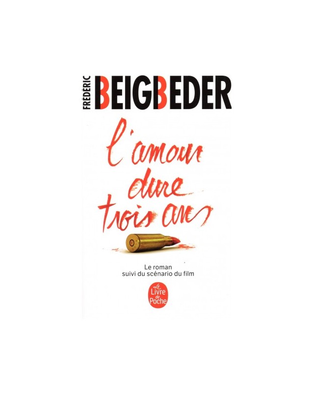 L'AMOUR DURE TROIS ANS - BEIGBEDER