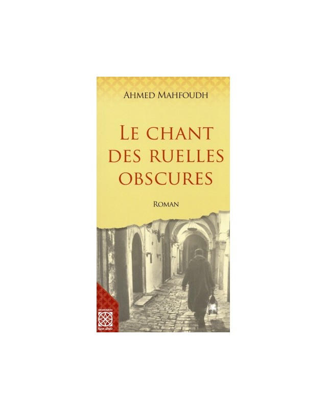 LE CHANT DES RUELLES OBSCURES - MAHFOUDH