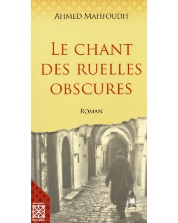 LE CHANT DES RUELLES OBSCURES - MAHFOUDH