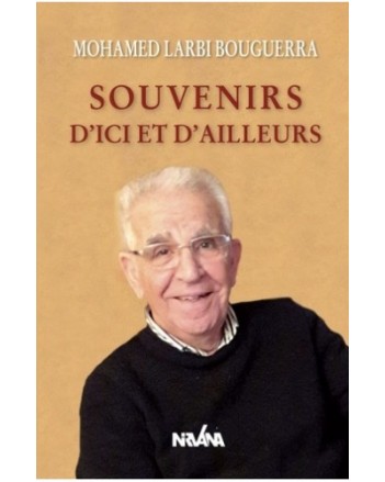 SOUVENIRS D'ICI ET D'AILLEURS - MOHAMED LARBI BOUGUERRA - NIRVANA