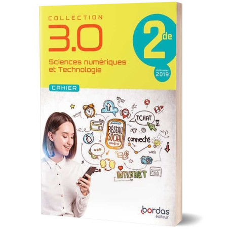 Sciences Numériques Et Technologie 2de 3.0 - Cahier élève