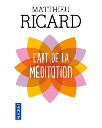 L'art de la méditation - Matthieu Ricard