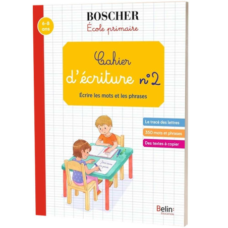 Cahier d'écriture N°2, 6-8 ans - Boscher Primaire - Belin Education