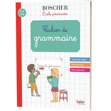 Cahier de grammaire 6-8 ans - Boscher Primaire - Belin Education