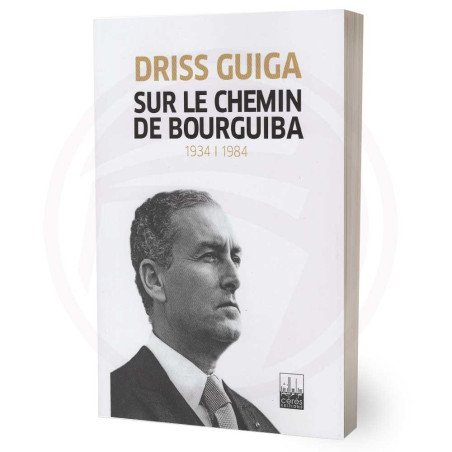 Sur Le Chemin De Bourguiba - Driss Guiga