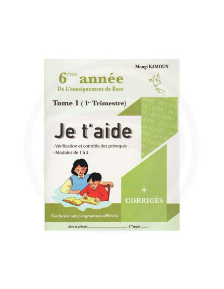 Je T'aide - Tome 1 - 6ème Année Primaire