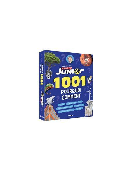 1001 POURQUOI COMMENT - SCIENCES ET VIE JUNIOR