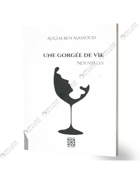 Une Gorgée De Vie - Ahlem Ben Massoud