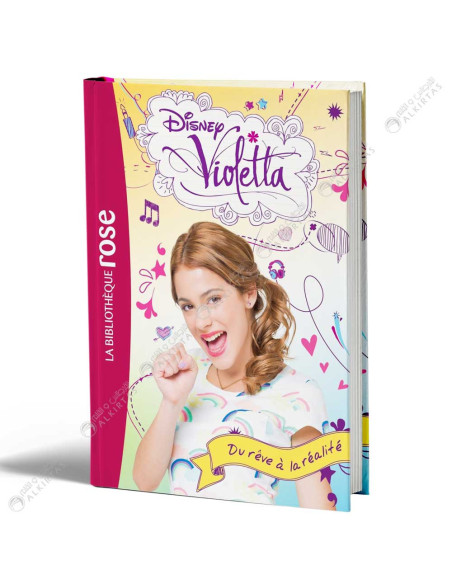 Disney Violetta 04 Du Rêve à La Réalité - La Bibliothèque Rose - Hachette