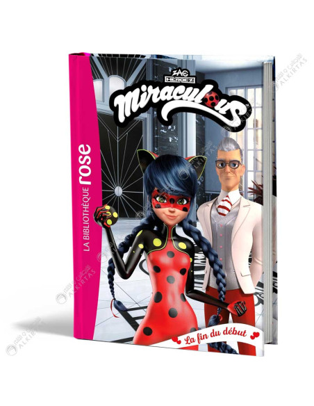 Miraculous - La fin du début - La Bibliothèque Rose - Hachette