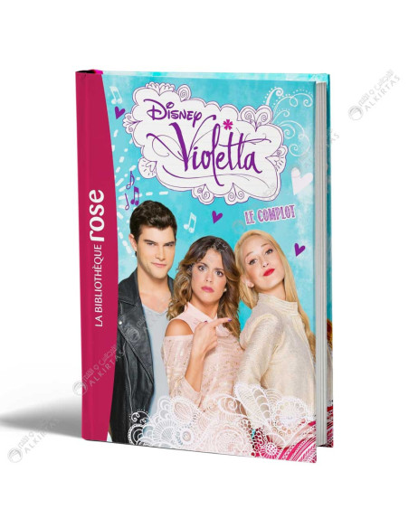 Disney Violetta 10 Le Complot - La Bibliothèque Rose - Hachette
