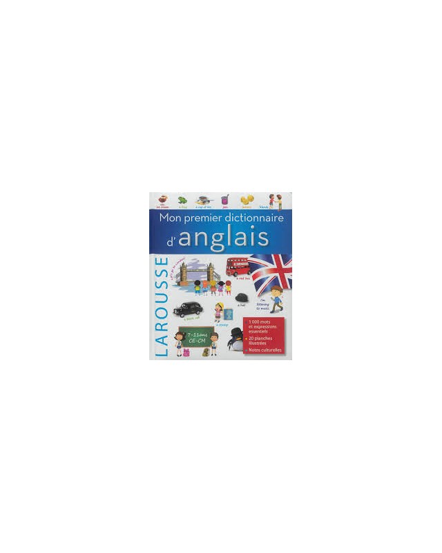 LAROUSSE MON PREMIER DICTIONNAIRE D'ANGLAIS