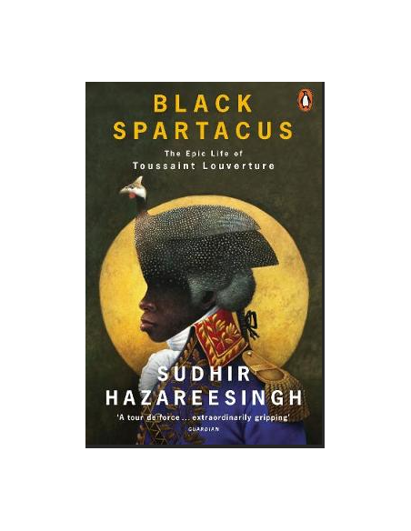 Black Spartacus - The Epic Life of Toussaint Louverture