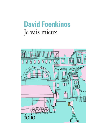 Je vais mieux - David Foenkinos