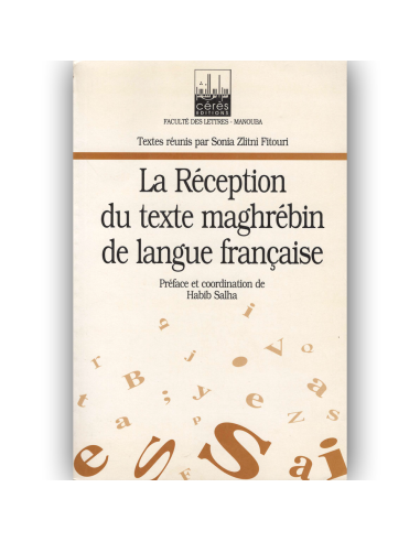 La Réception Du Texte Mghrébin De La Langue Française - Sonia Zlitni Fitouri