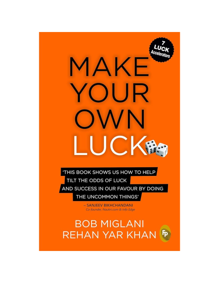 Make Your Own Luck - Bob Miglani Rehan Yar Khan