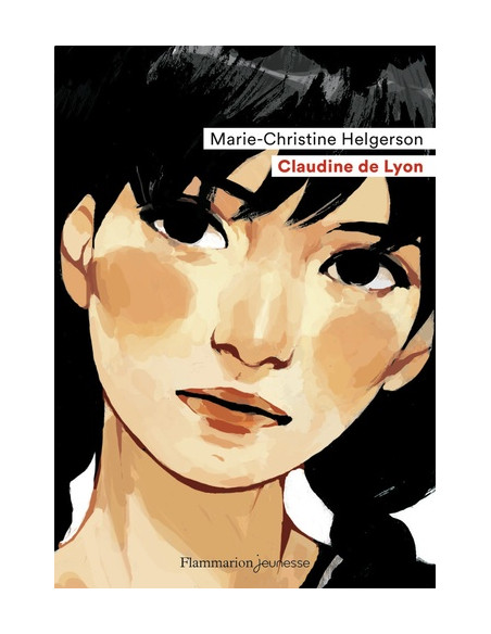 Claudine de Lyon - Marie-Christine Helgerson (Flammarion Jeunesse)