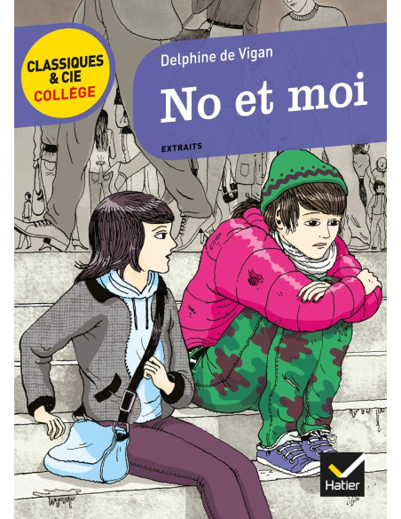 No et moi - Delphine de Vigan (Classiques & Cie Collège, Hatier)