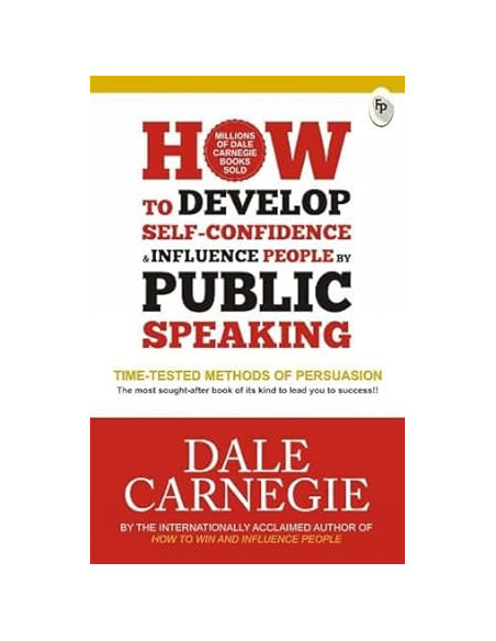 How to Develop Self-Confidence and Influence People by Public Speaking - Dale Carnegie