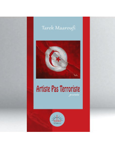 Artiste Pas Terroriste - Tarek Maaroufi