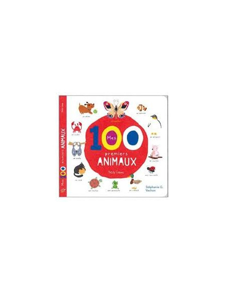 Mes 100 premiers animaux - Stéphanie G. Vachon