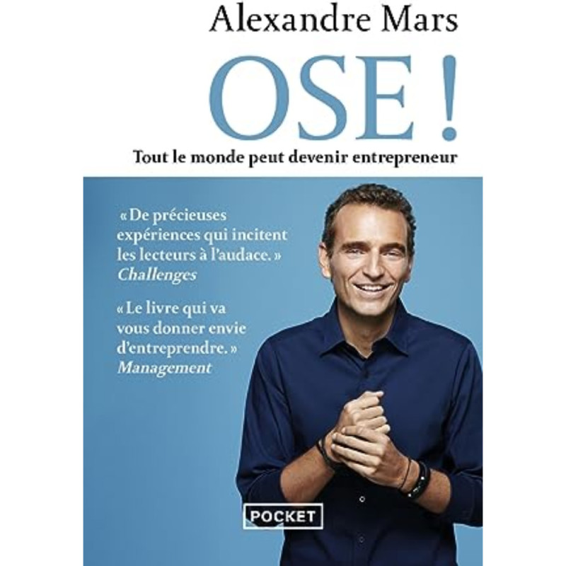 Ose ! - Alexandre Mars