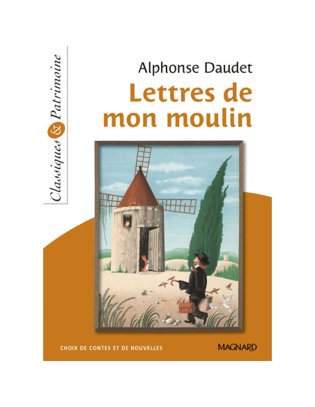 Lettres de mon moulin - Alphonse Daudet