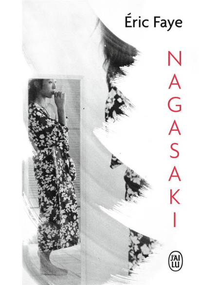 Nagasaki - Eric Faye - J'ai Lu