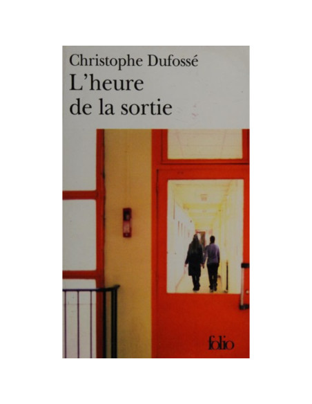 L'heure de la sortie - Christophe Dufossé