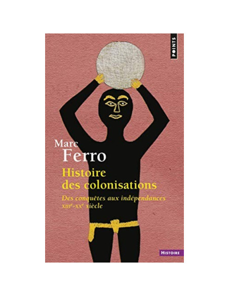 Histoire des colonisations - Marc Ferro