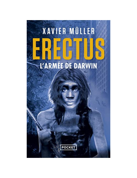 Erectus Tome 2 L'armée de Darwin - Xavier Müller