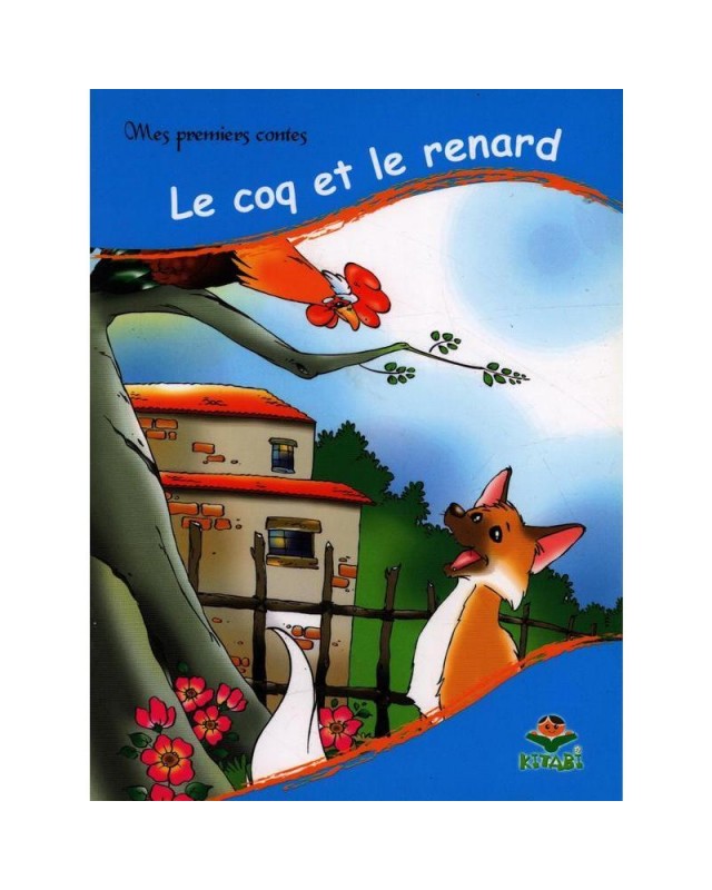 LE COQ ET LE RENARD - MES PREMIERS CONTES - KITABI