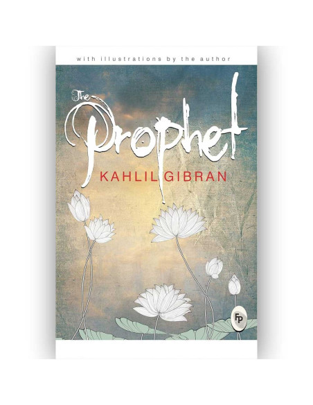 The Prophet – Kahlil Gibran