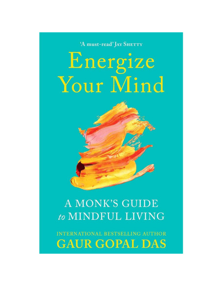 Energize Your Mind - Gaur Gopal Das