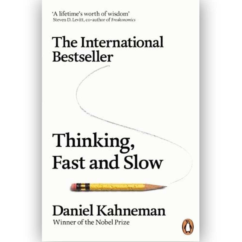 Thinking, Fast And Slow - Daniel Kahneman