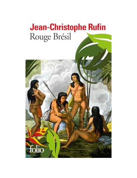 Rouge Brésil - Jean-Christophe Rufin
