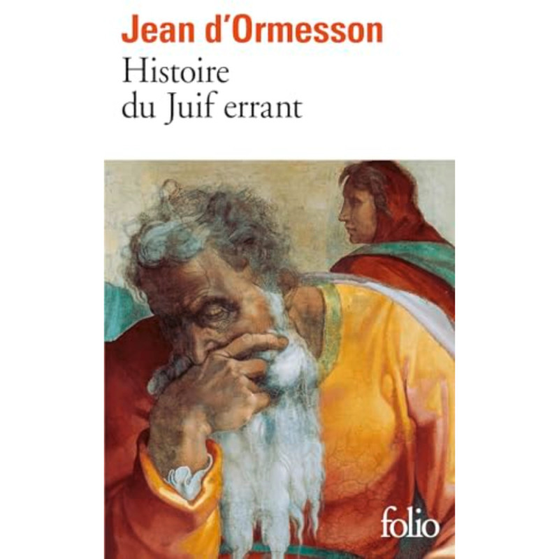 Histoire du Juif errant - Jean d' Ormesson