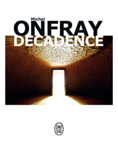 DÉCADENCE - Michel Onfray (J'ai Lu)