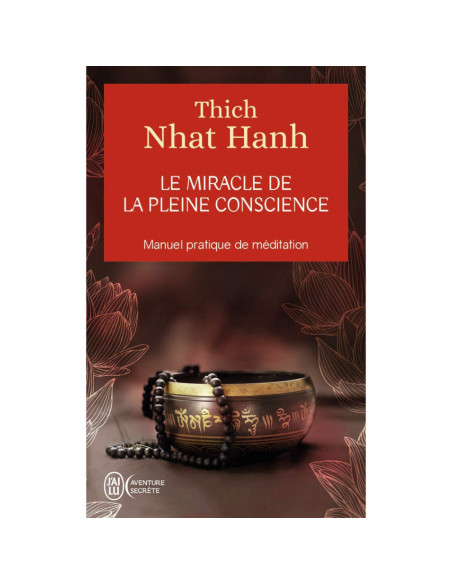 Le miracle de la pleine conscience - Thich Nhat Hanh