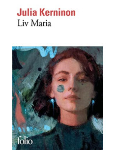 Liv Maria - Julia Kerninon - Folio 2