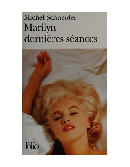 Marilyn dernieres seances - Michel Schneider - Folio