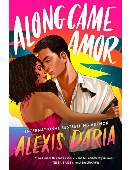 Along Came Amor - Alexis Daria (Primas of Power 3)