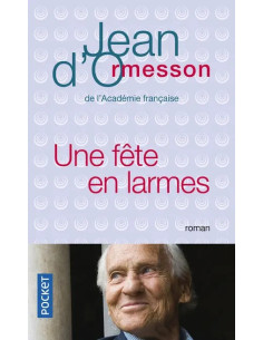 Une fête en larmes – Jean d'Ormesson | Alkirtas