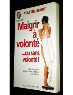 MAIGRIR A VOLONTE