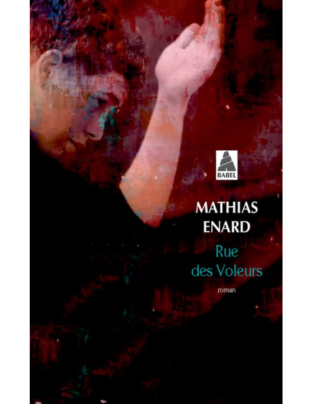 Rue des voleurs - Mathias Enard