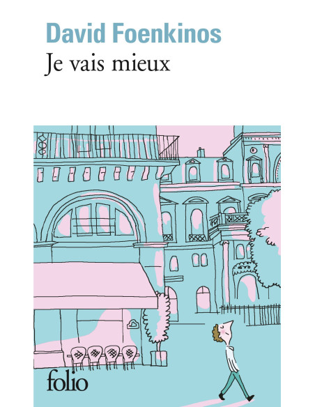 Je vais mieux - David Foenkinos