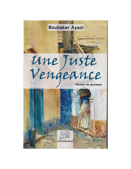 Une juste vengeance - Boubaker Ayadi